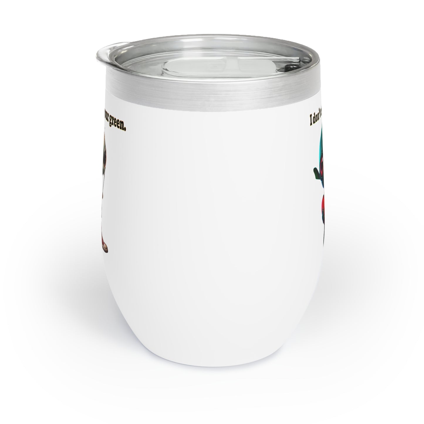 I don't care that your grey - Chill Wine Tumbler