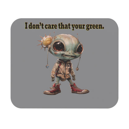 I don't care that your green - Mouse Pad (Rectangle) (grey)