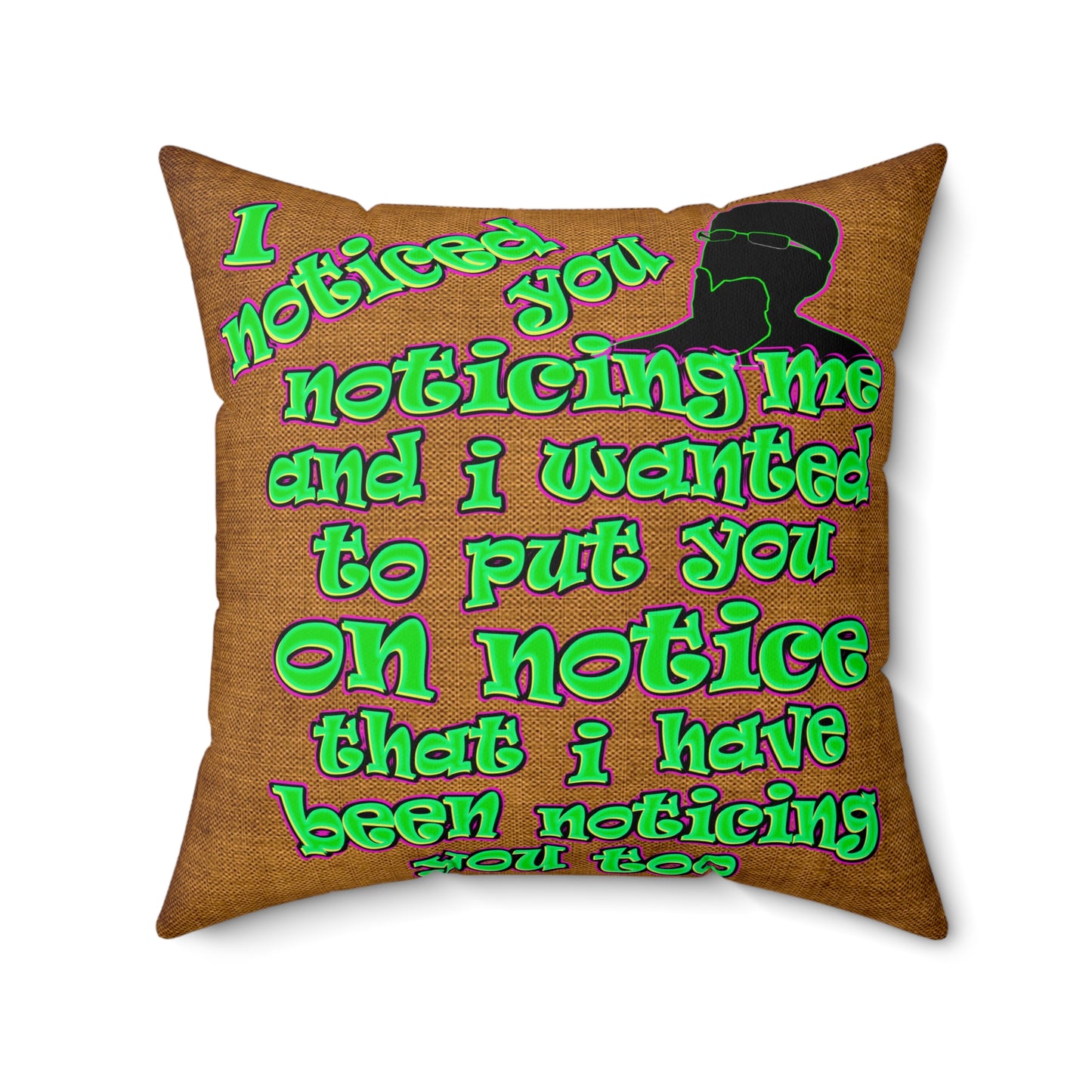 noticed you noticing - Spun Polyester Square Pillow - (dichromatic brown papyrus)