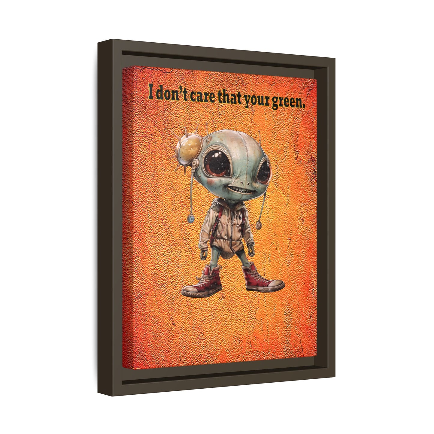 I don't care that your green - framed canvas art (burnt orange)