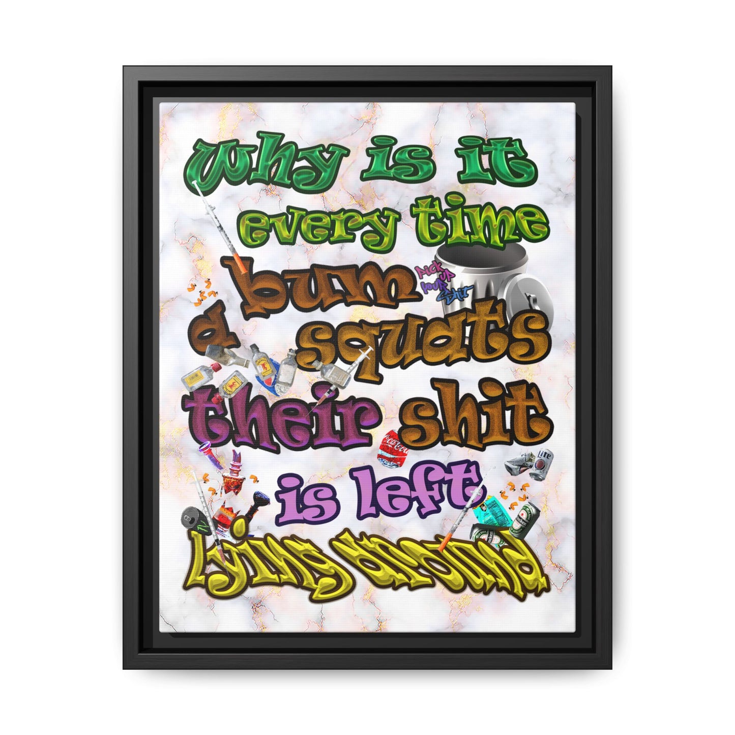 the bum's shit - framed canvas art (white marble)