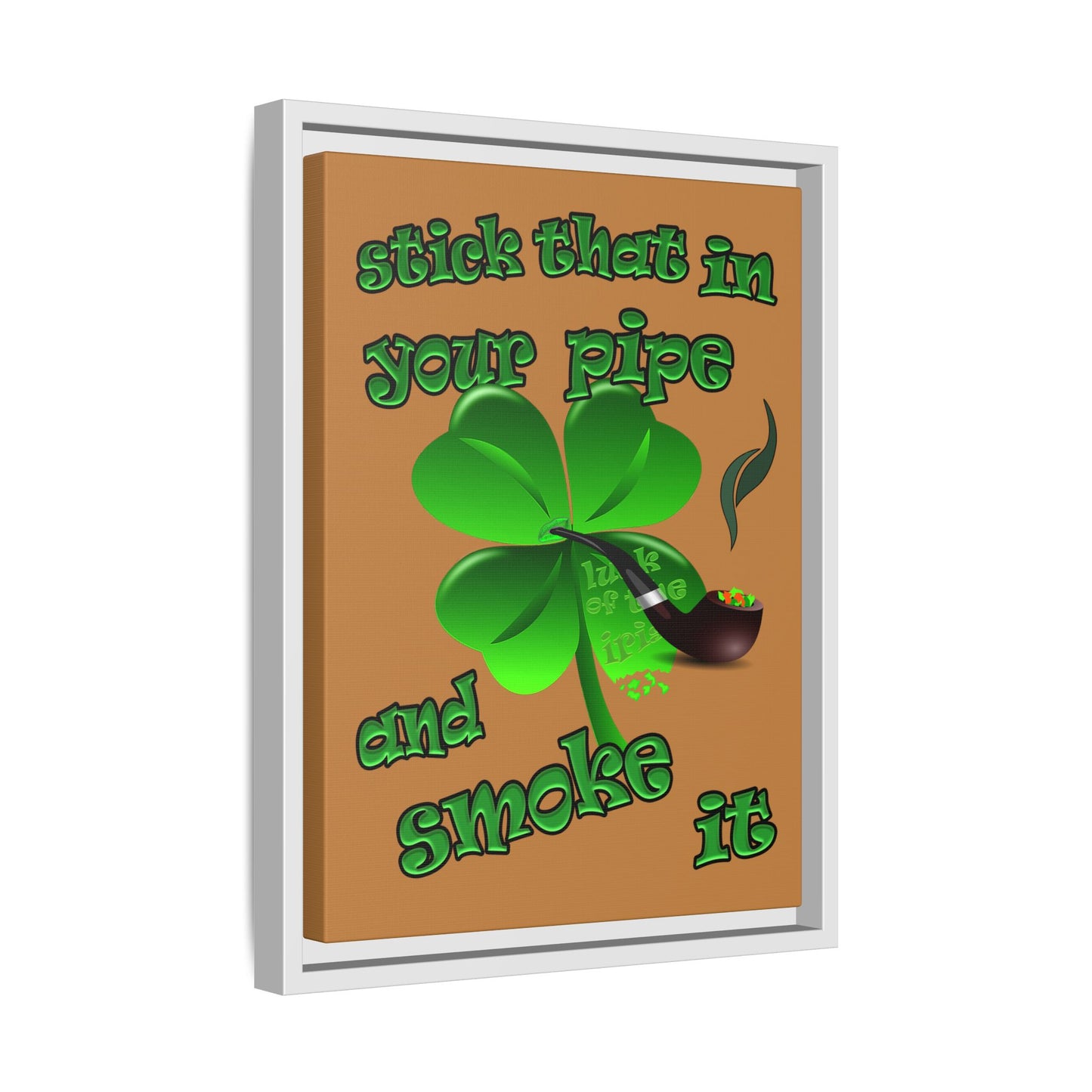 stick that in your pipe and smoke it - framed canvas art (light brown)