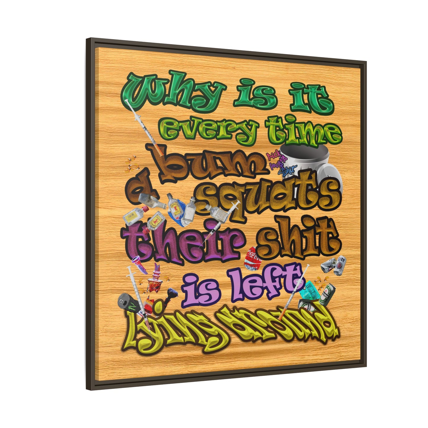 the bum's shit - framed canvas art (butterscotch wood finish)