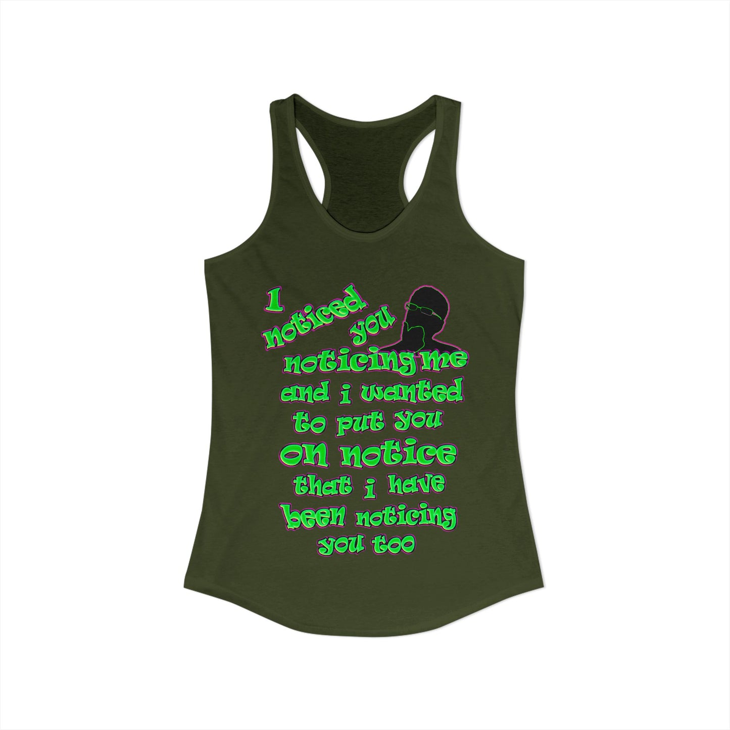 noticed you noticing - Women's Ideal Racerback Tank