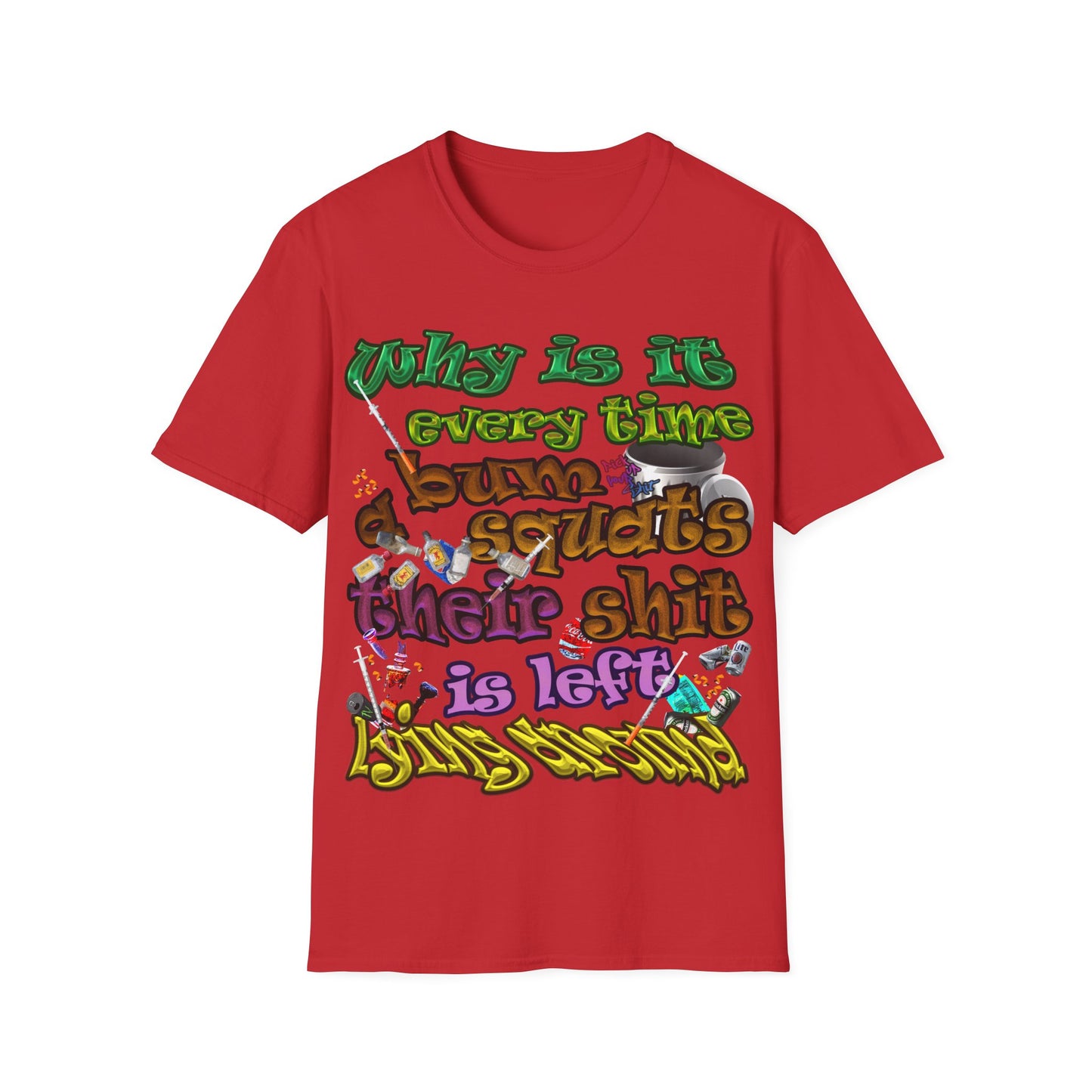 the bum's shit - Unisex Softstyle T-Shirt
