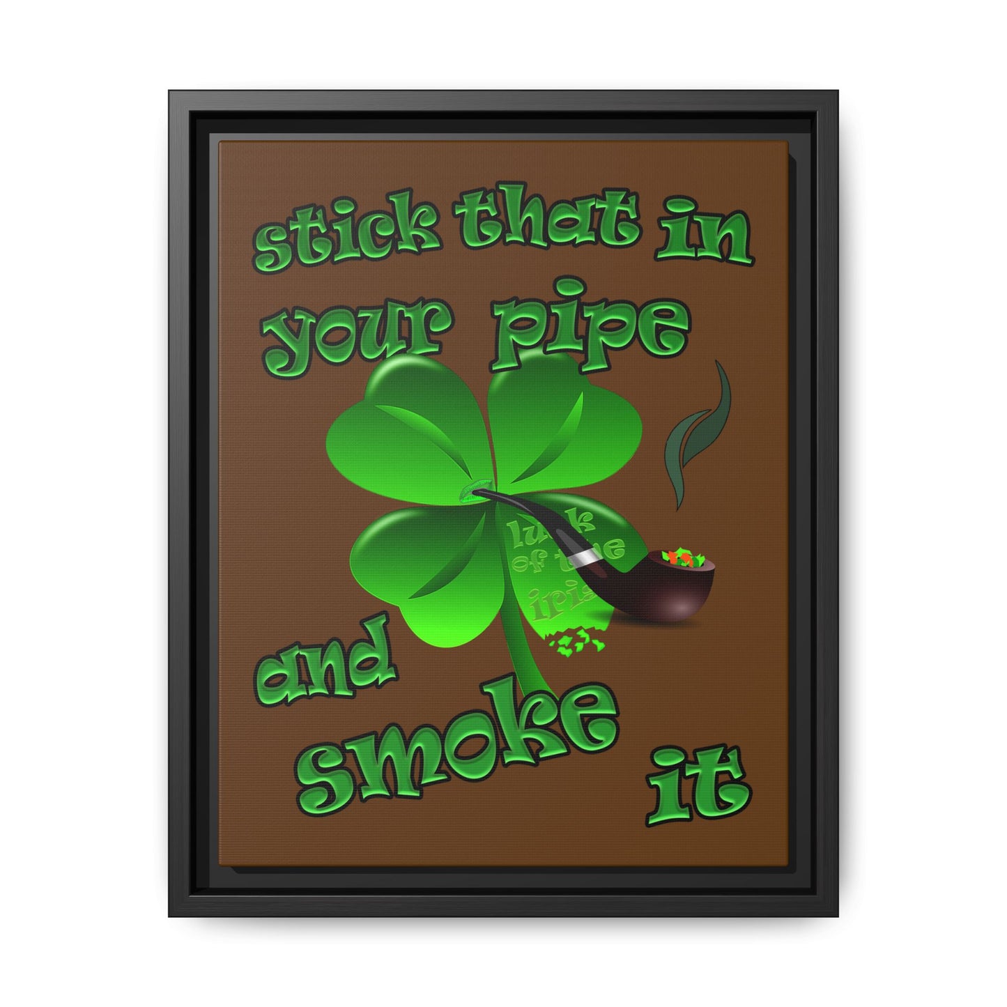 stick that in your pipe and smoke it - framed canvas art (brown)