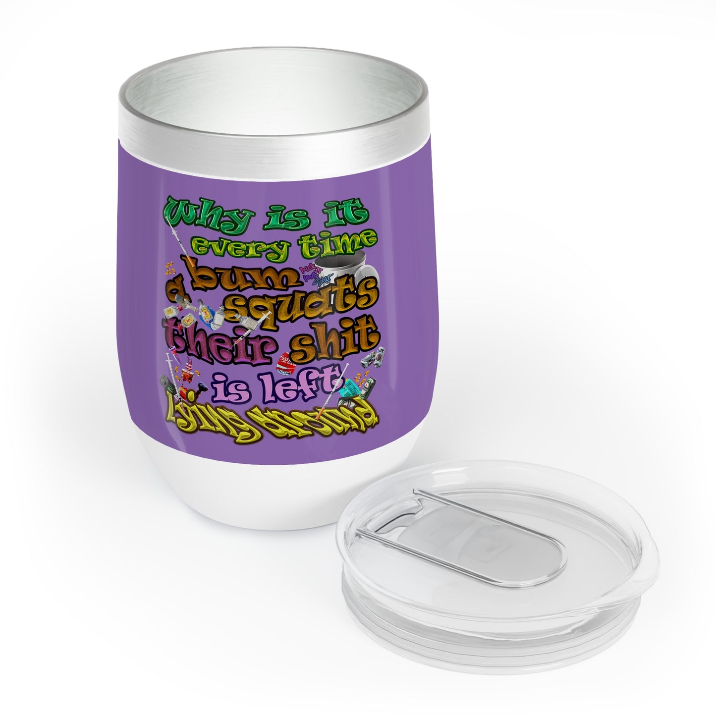 the bum's shit - Chill Wine Tumbler (light purple)