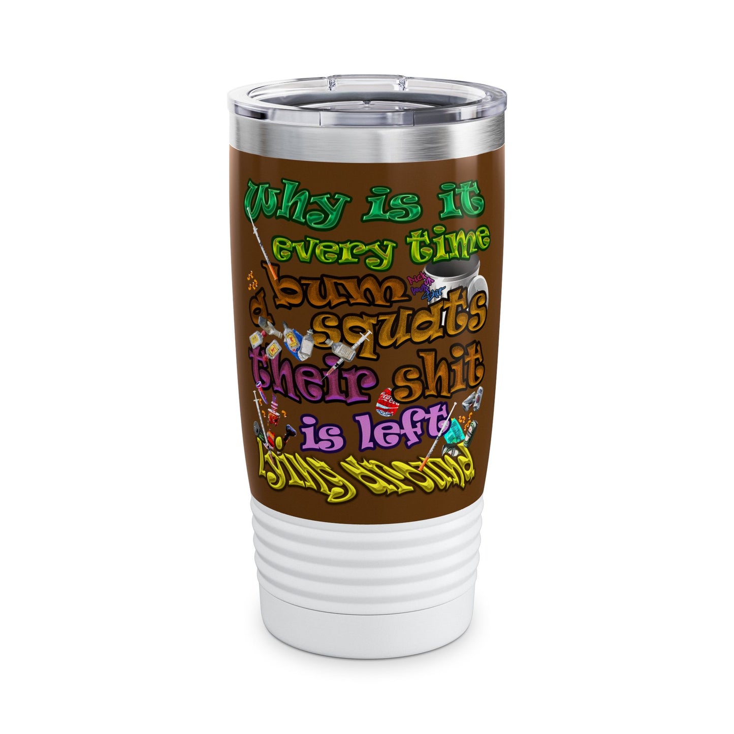 the bum's shit - Ringneck Tumbler, 20oz (brown)