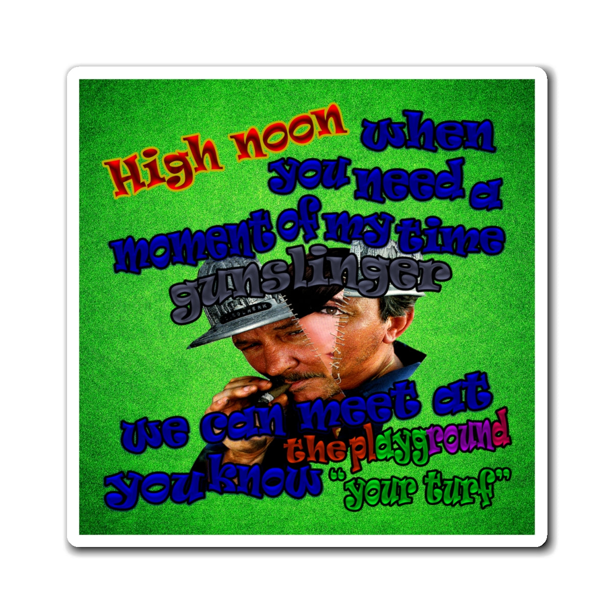 high noon - Magnets - (green turf)