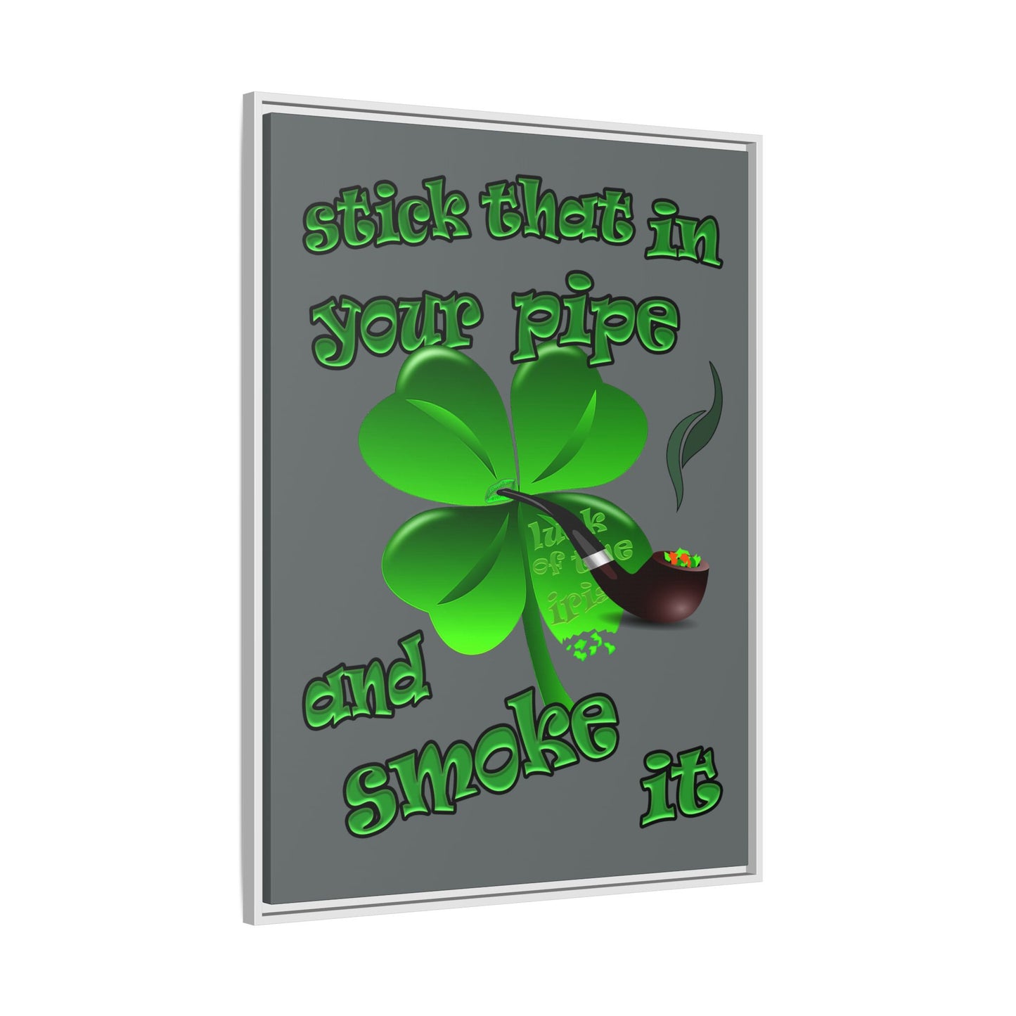 stick that in your pipe and smoke it - framed canvas art (dark grey)