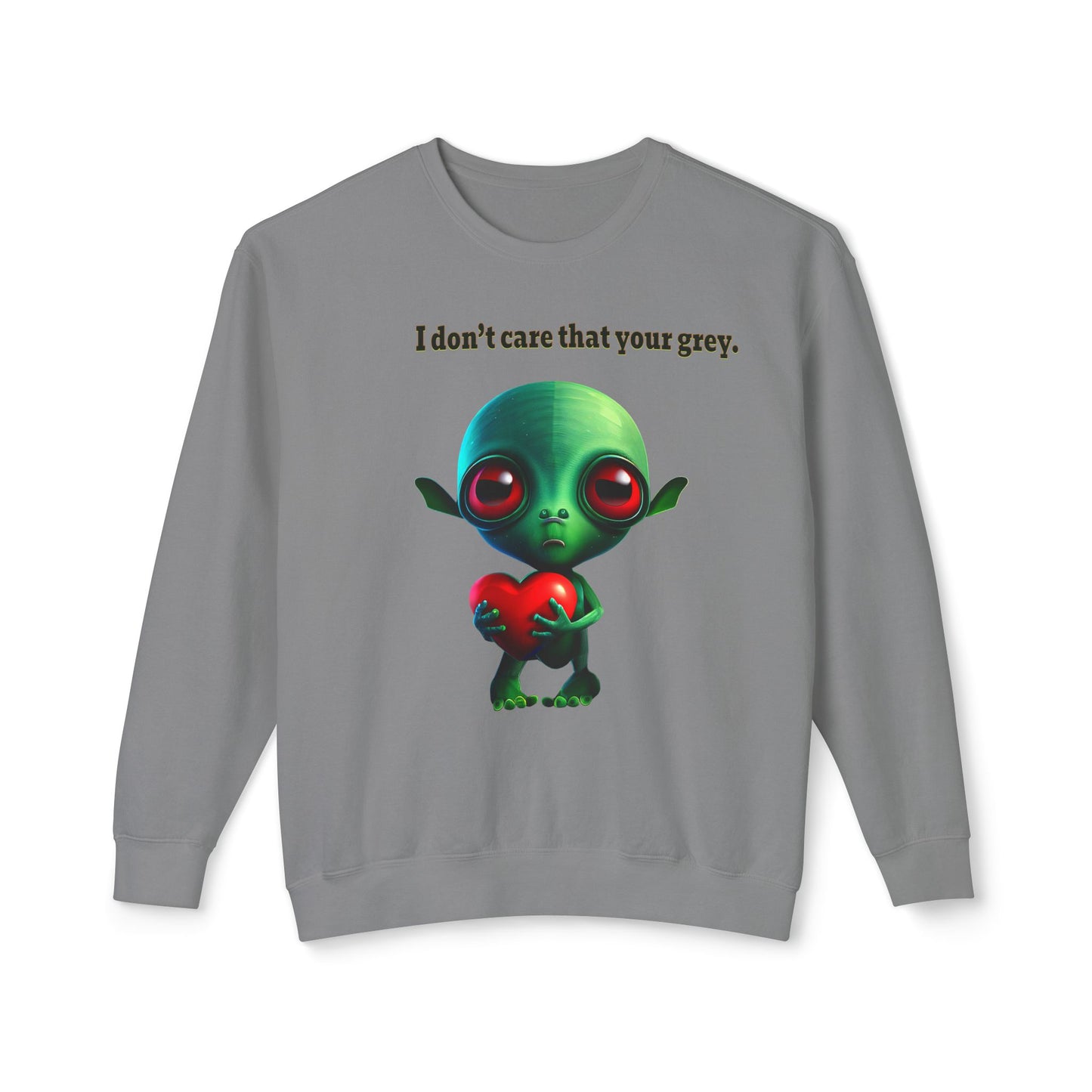 I don't care that your grey - Unisex Lightweight Crewneck Sweatshirt