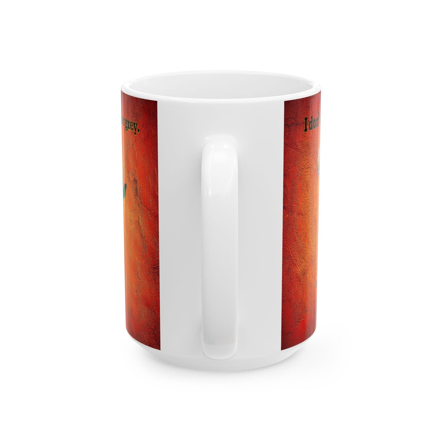 I don't care that your grey - White Mug (burnt orange)