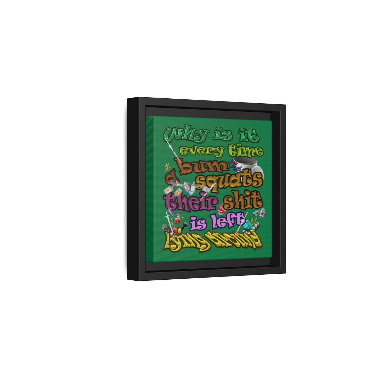 the bum's shit - framed canvas art (dark green)