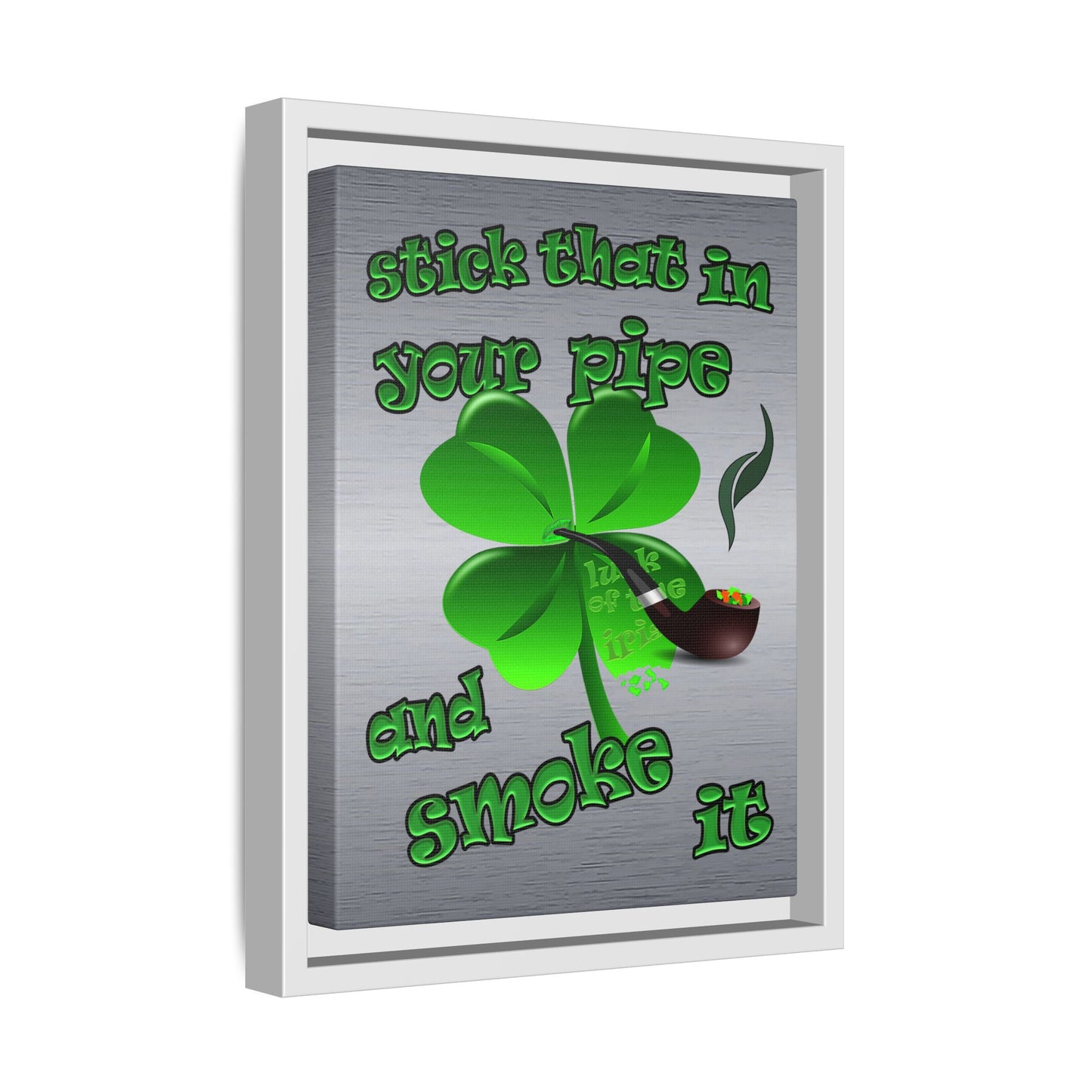 stick that in your pipe and smoke it - framed canvas art (brushed nickel)