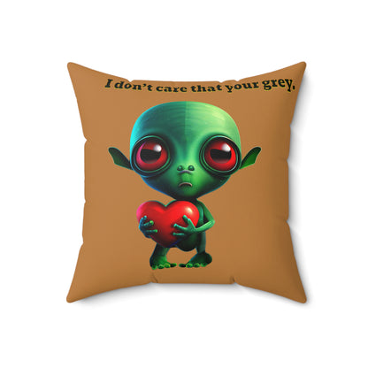 I don't care that your grey - Faux Suede Square Pillow - (light brown)