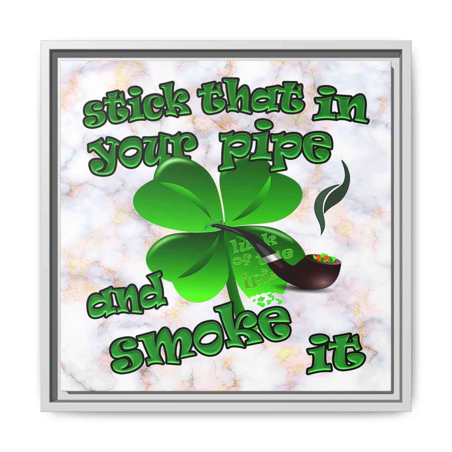 stick that in your pipe and smoke it - framed canvas art (white marble)