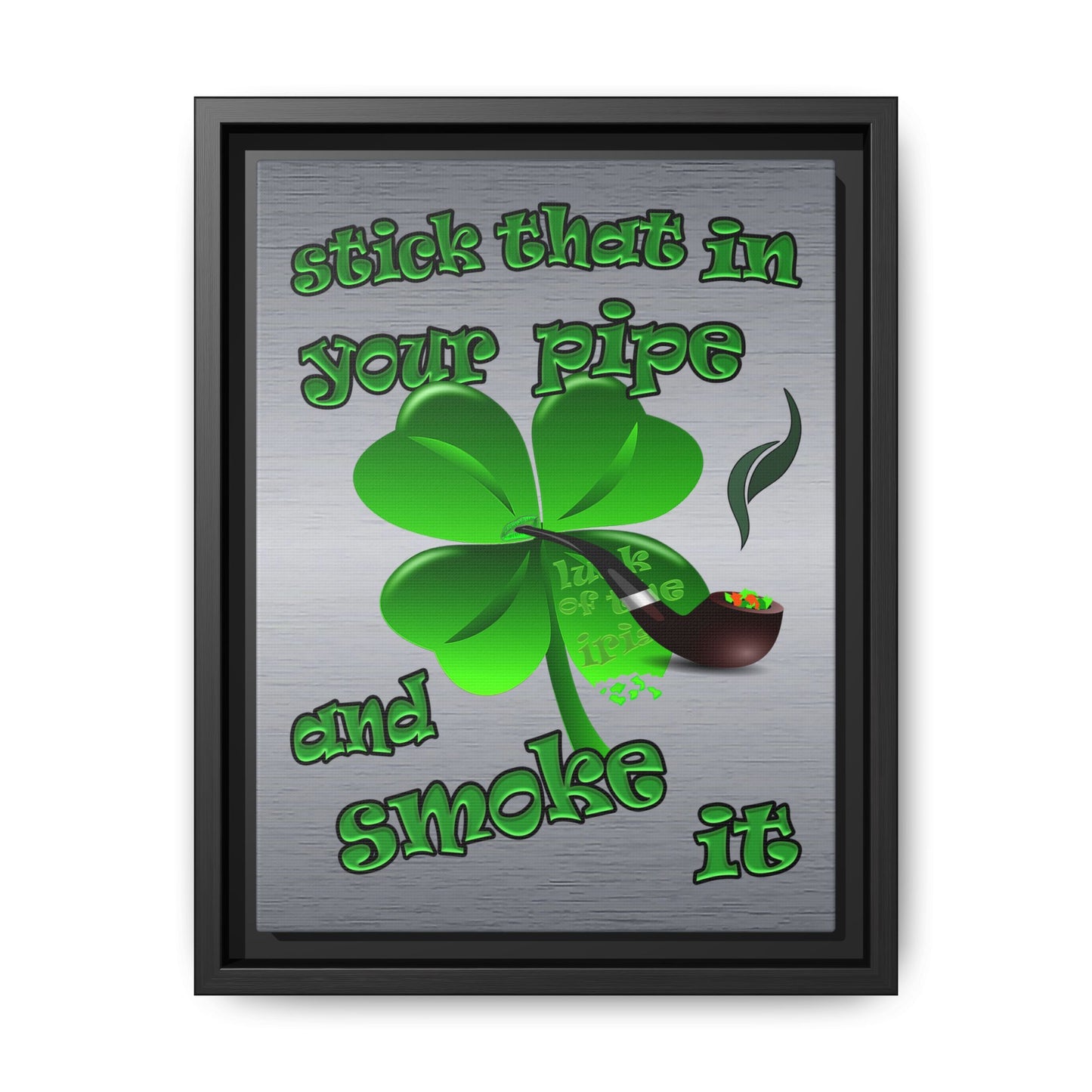 stick that in your pipe and smoke it - framed canvas art (brushed nickel)