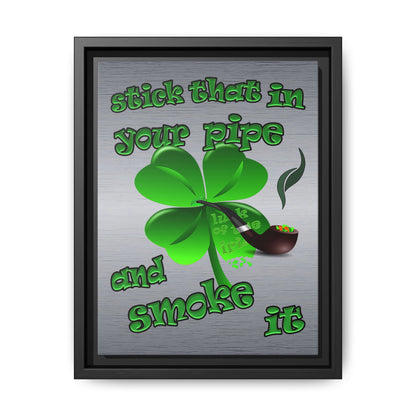 stick that in your pipe and smoke it - framed canvas art (brushed nickel)