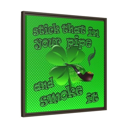 stick that in your pipe and smoke it - framed canvas art (logo green)