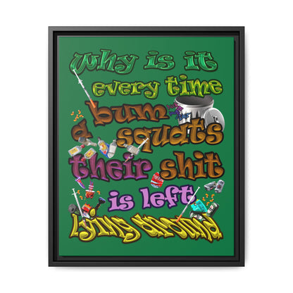 the bum's shit - framed canvas art (dark green)