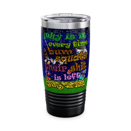 the bum's shit - Ringneck Tumbler, 20oz ('snoops' background)