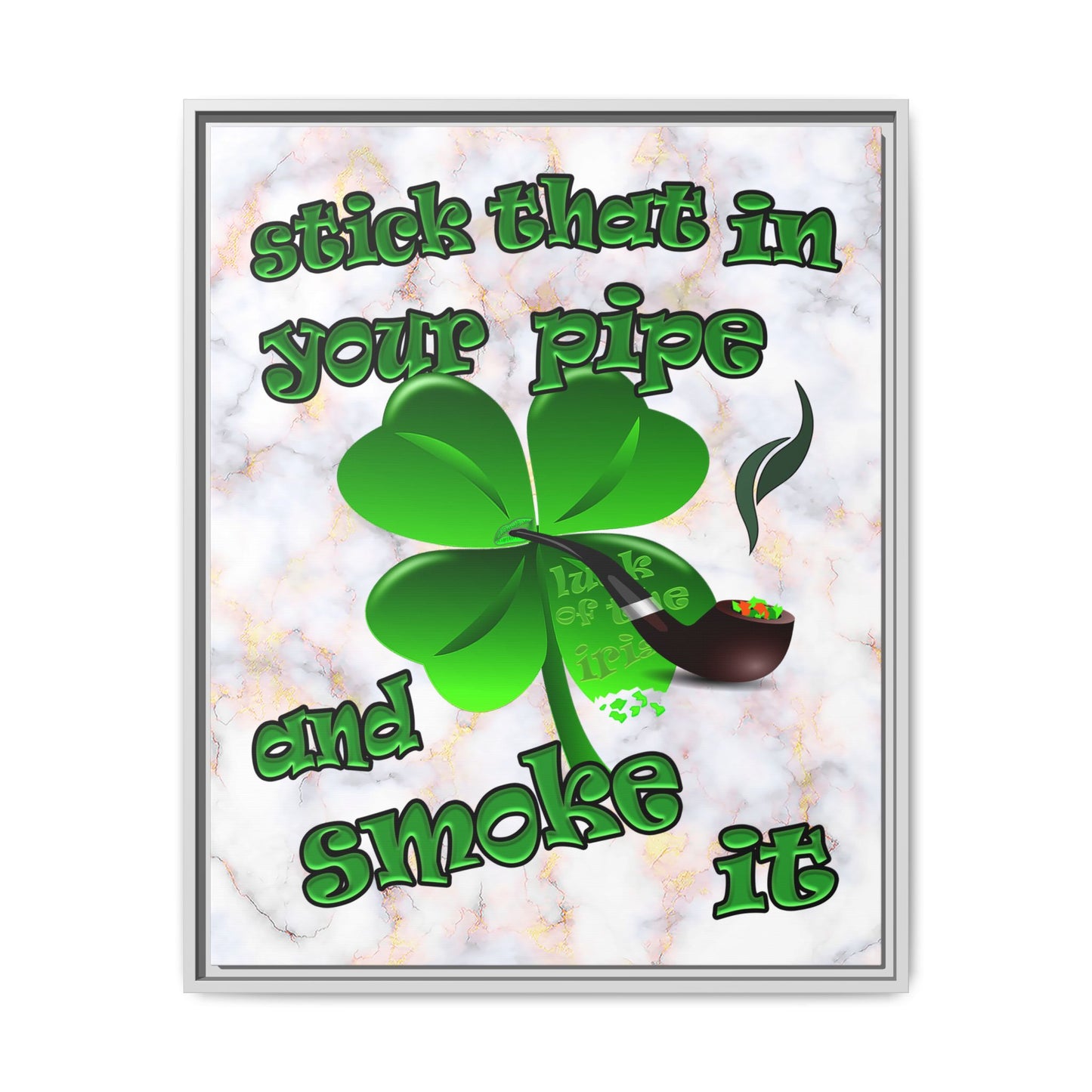 stick that in your pipe and smoke it - framed canvas art (white marble)