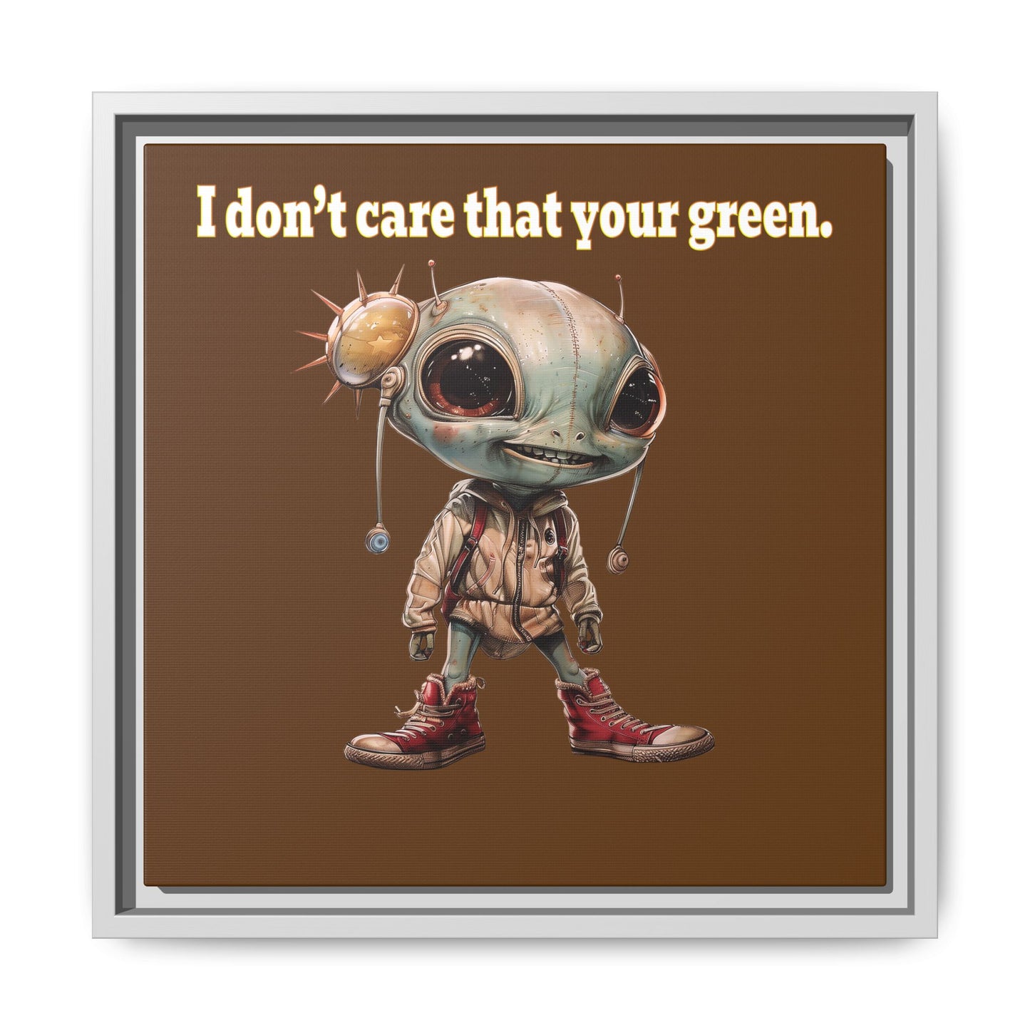 I don't care that your green - framed canvas art (brown)