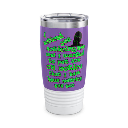 noticed you noticing - Ringneck Tumbler, 20oz (light purple)