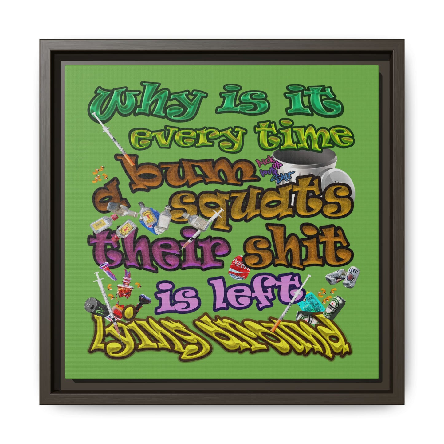 the bum's shit - framed canvas art (green)