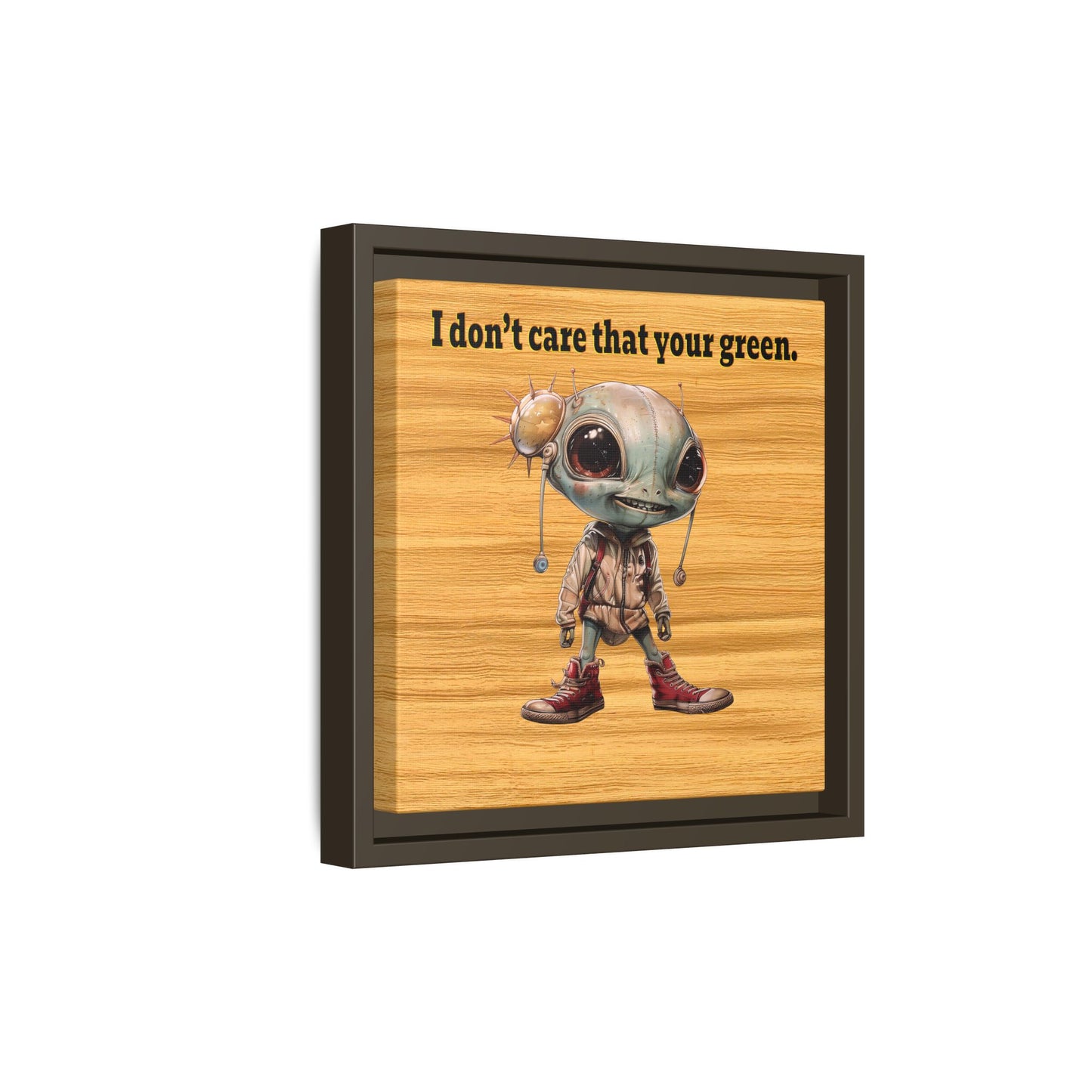 I don't care that your green - framed canvas art (butterscotch wood finish)