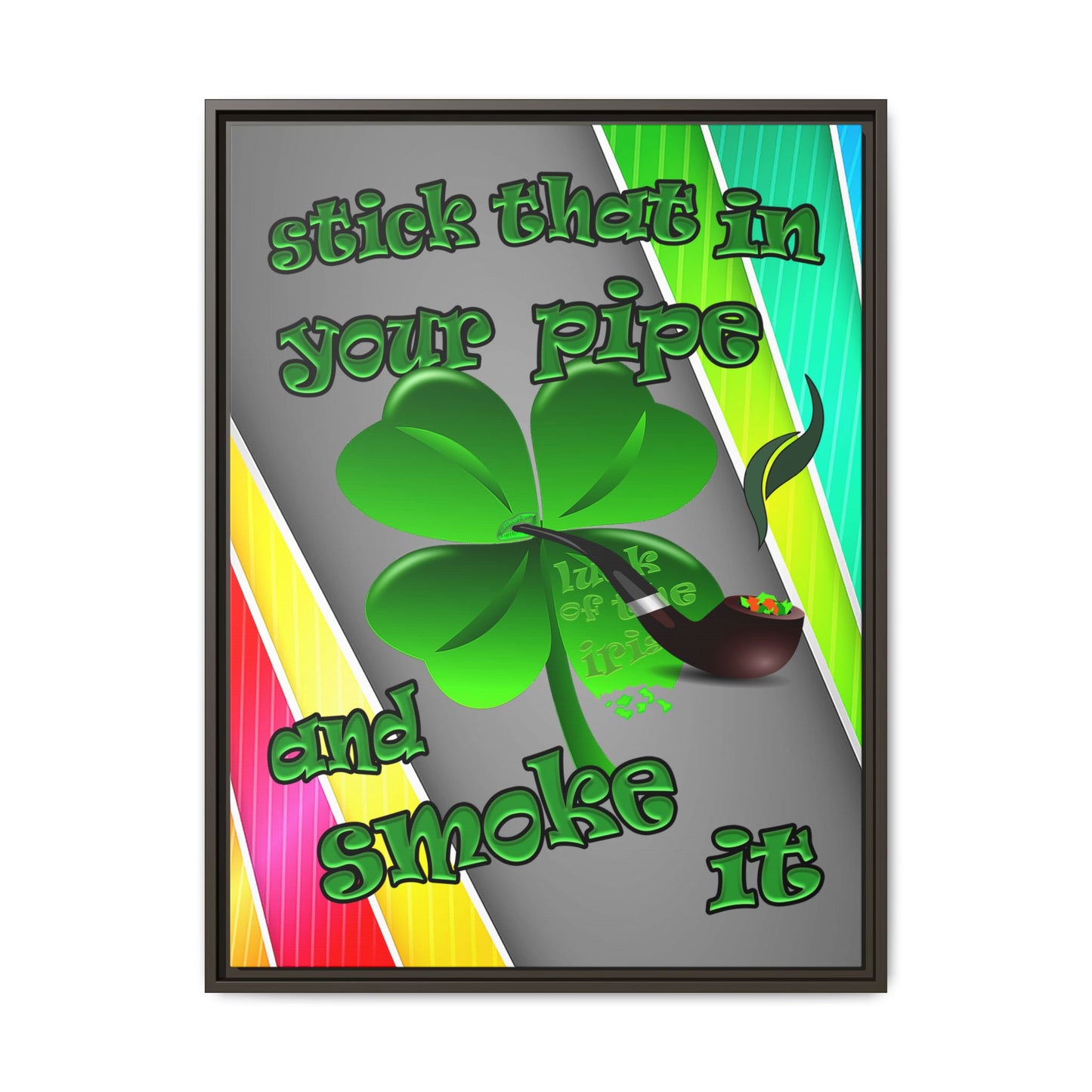 stick that in your pipe and smoke it - framed canvas art (rainbow split)