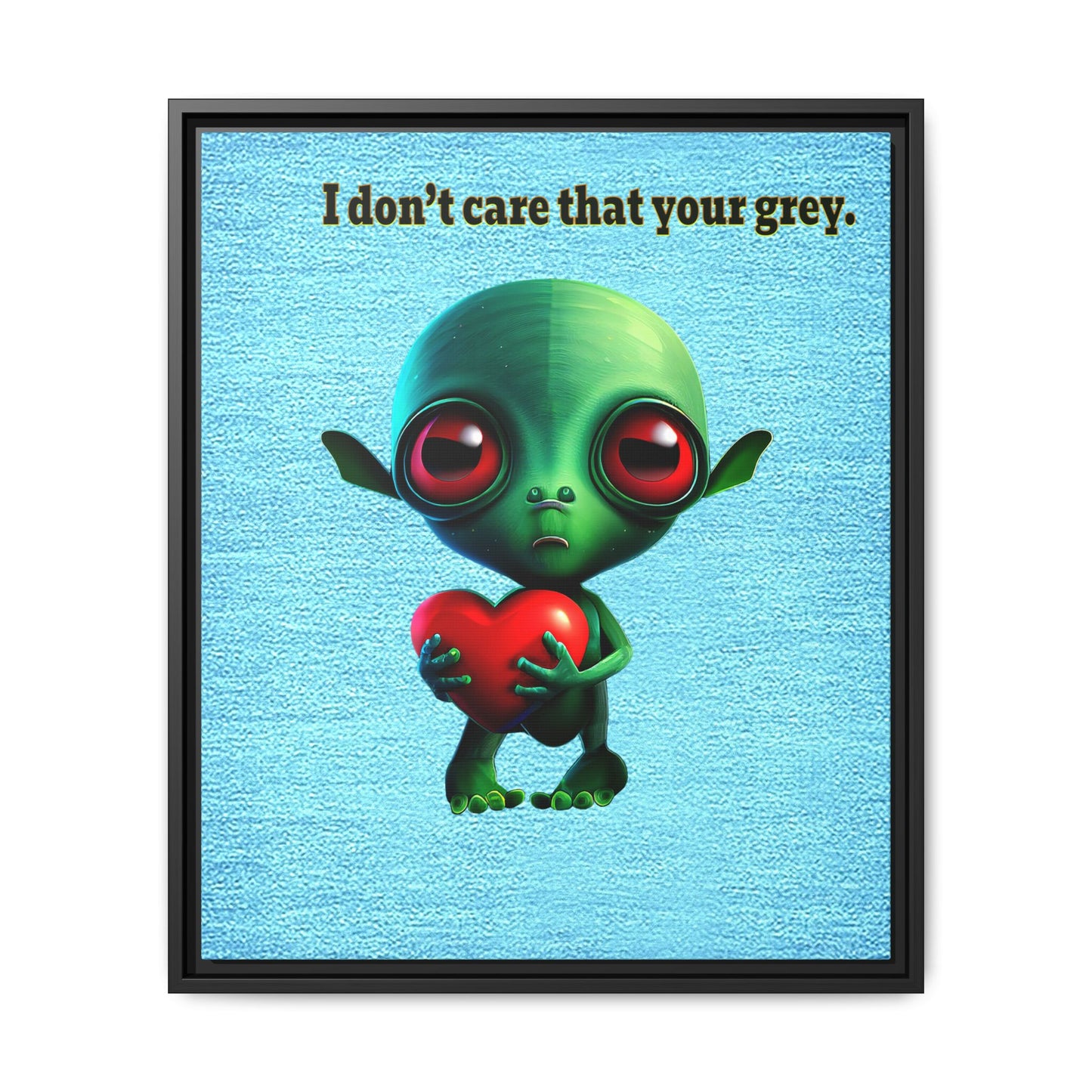 I don't care that your grey - framed canvas art (faded blue)