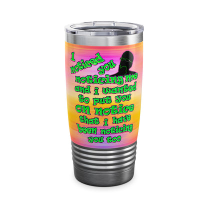 noticed you noticing - Ringneck Tumbler, 20oz (color blur)