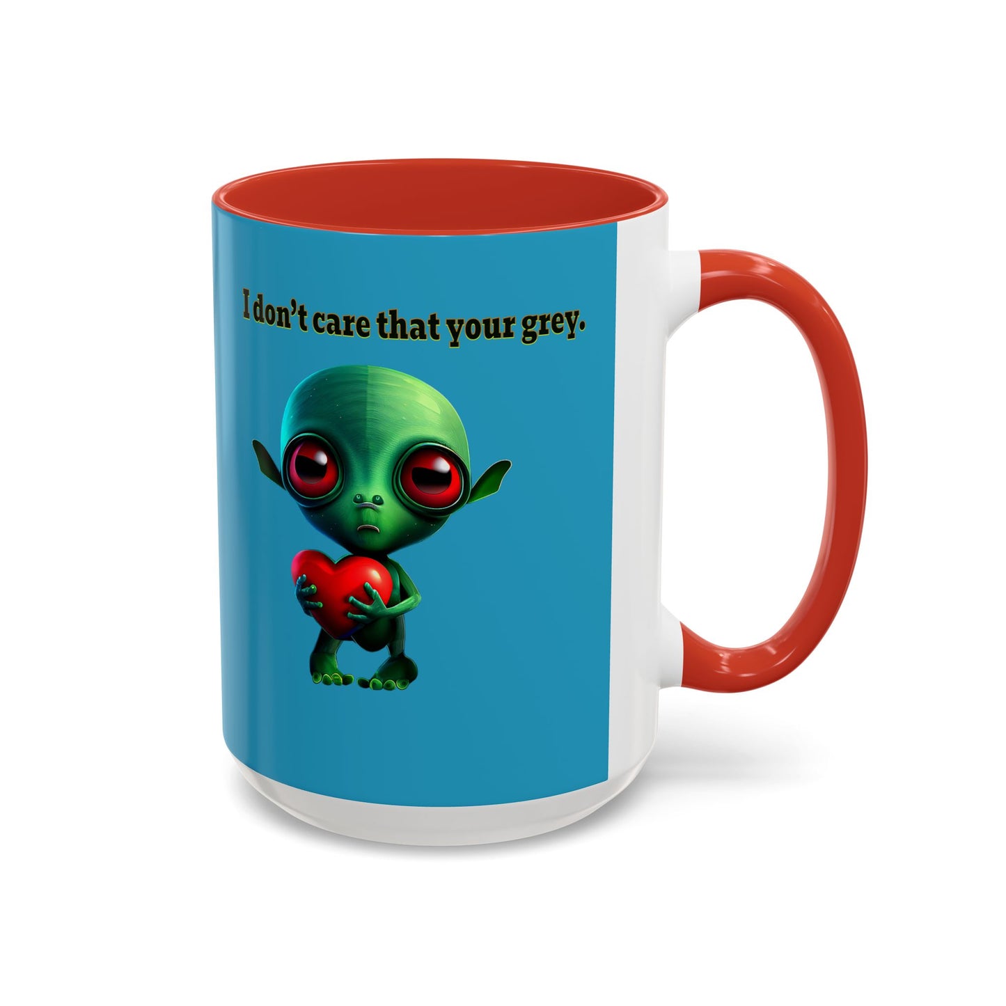 I don't care that your grey - Accent Mug (turquoise)