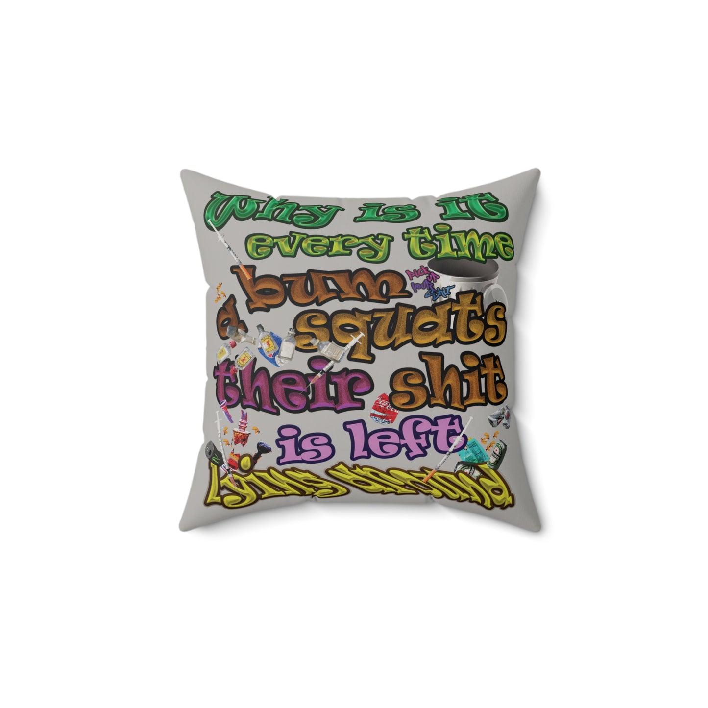 the bum's shit - Faux Suede Square Pillow - (light grey)