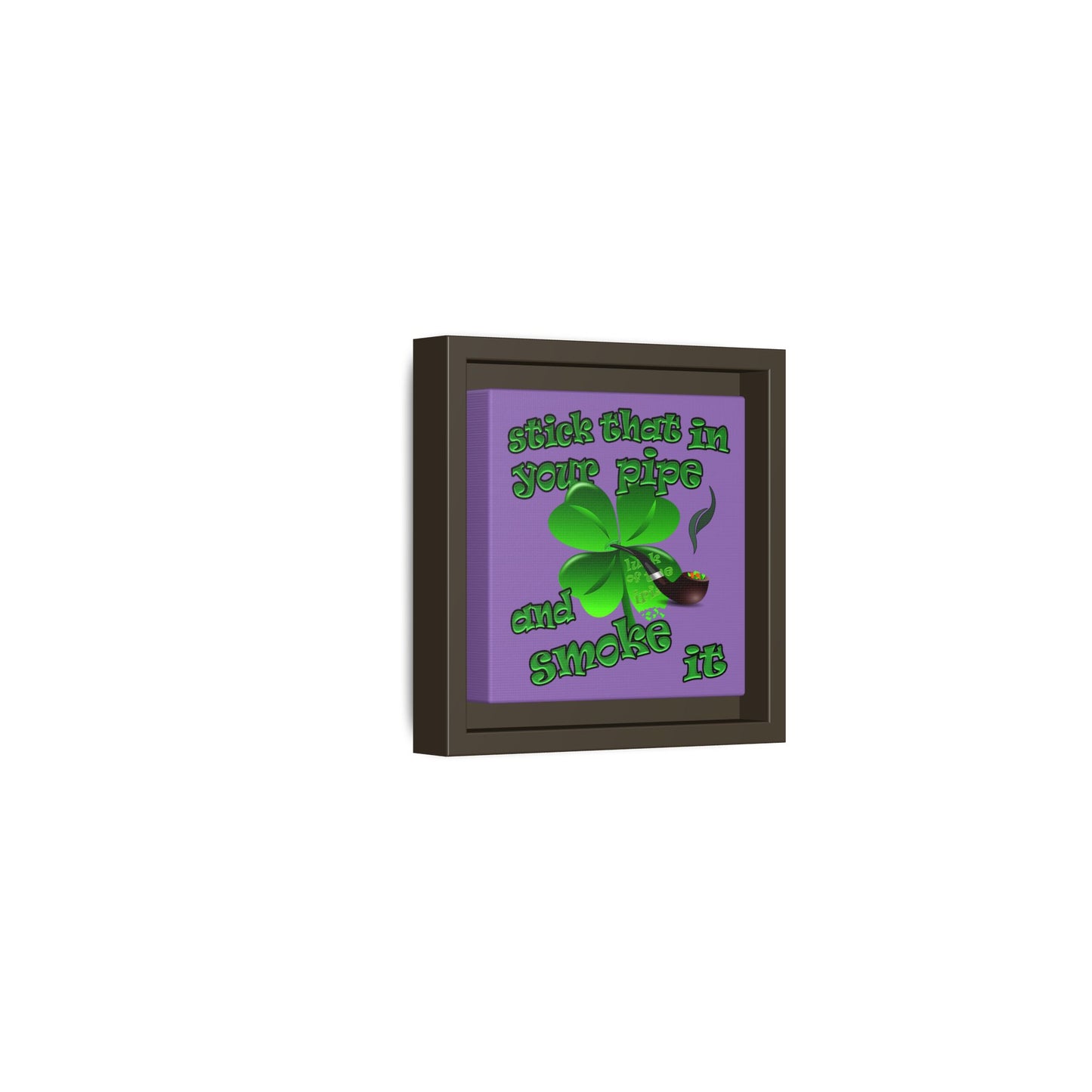stick that in your pipe and smoke it - framed canvas art (light purple)