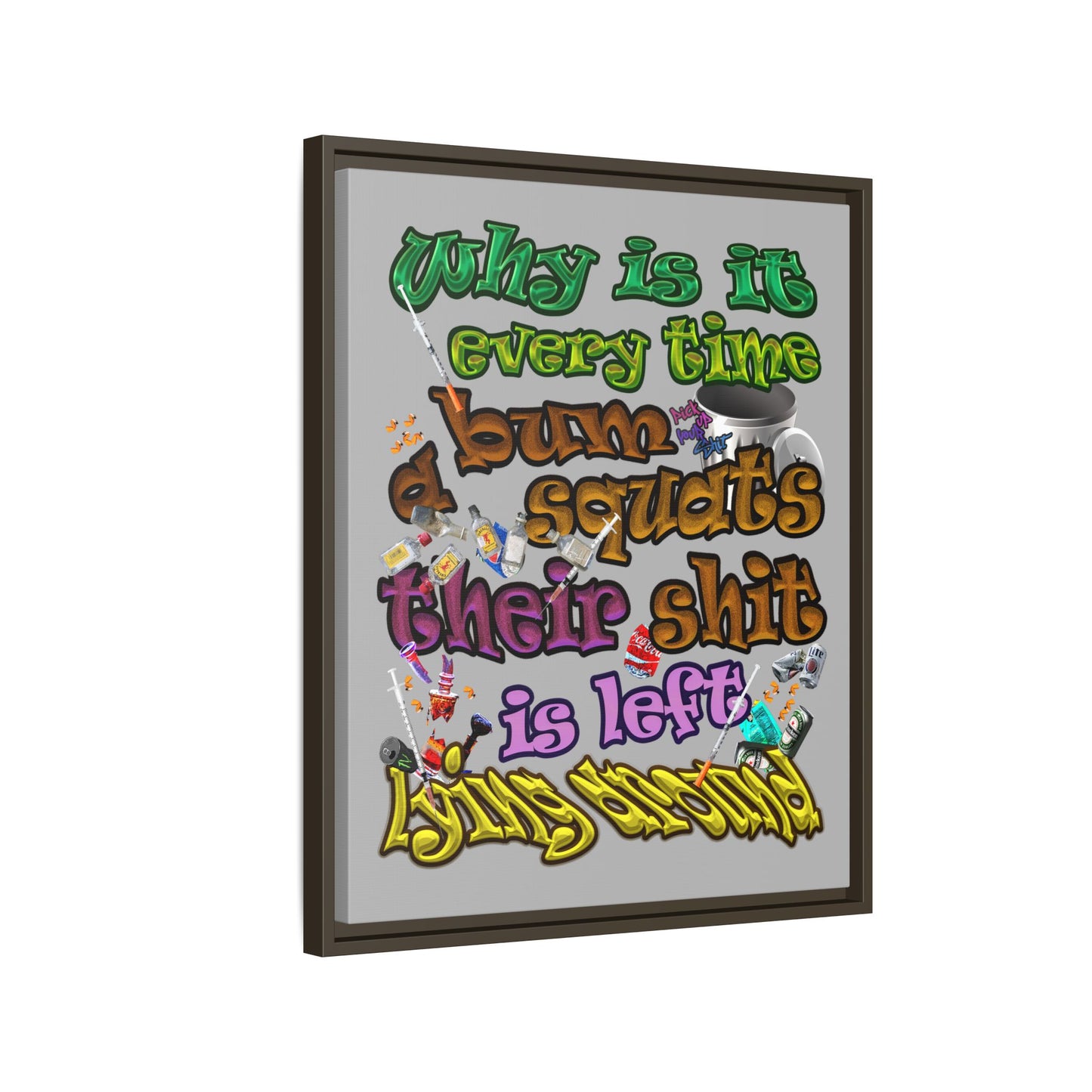 the bum's shit - framed canvas art (light grey)