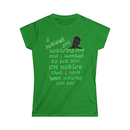 noticed you noticing - Women's Softstyle Tee