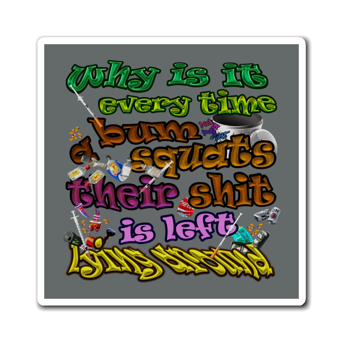 the bum's shit - Magnets - (dark grey)