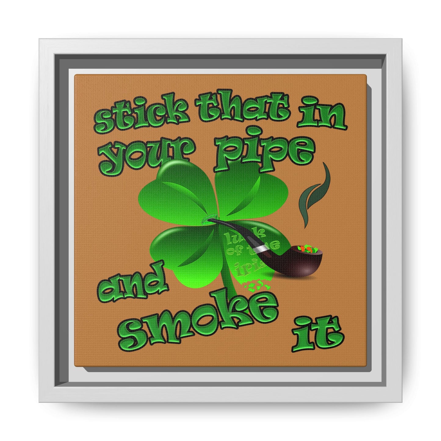 stick that in your pipe and smoke it - framed canvas art (light brown)