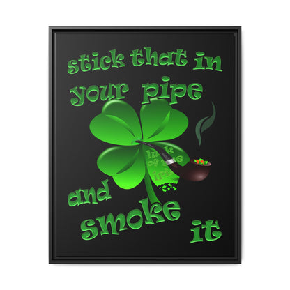 stick that in your pipe and smoke it - framed canvas art (black)