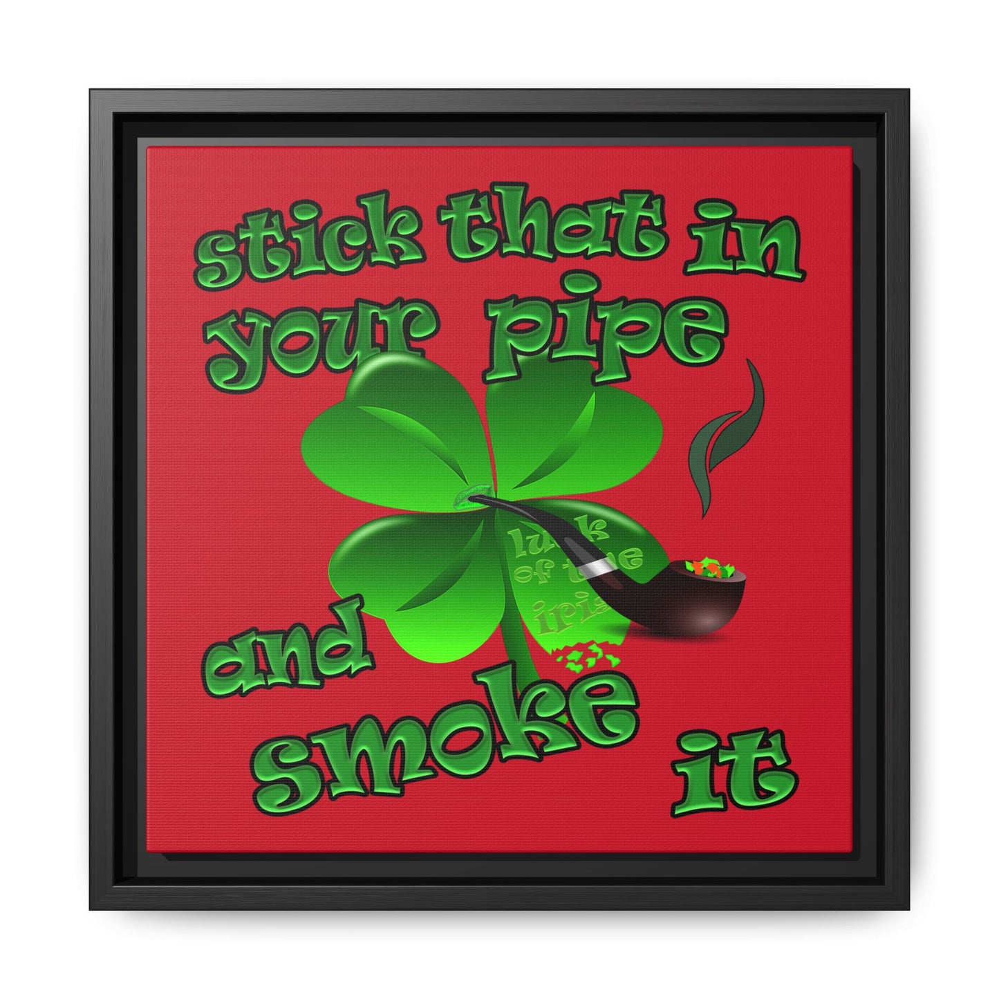 stick that in your pipe and smoke it - framed canvas art (dark red)