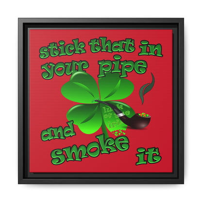 stick that in your pipe and smoke it - framed canvas art (dark red)