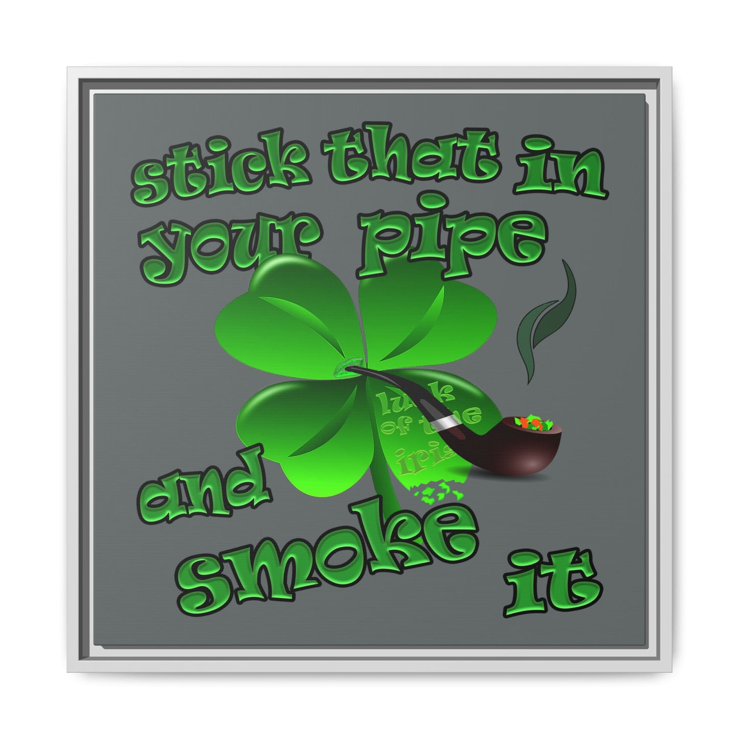 stick that in your pipe and smoke it - framed canvas art (dark grey)