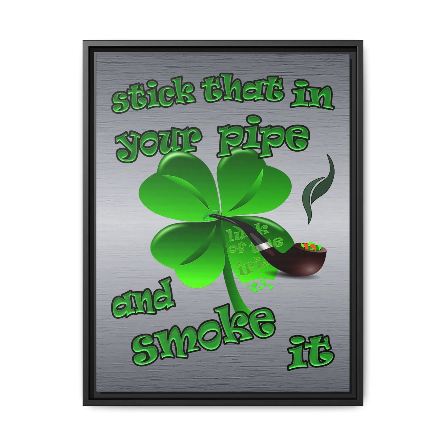 stick that in your pipe and smoke it - framed canvas art (brushed nickel)