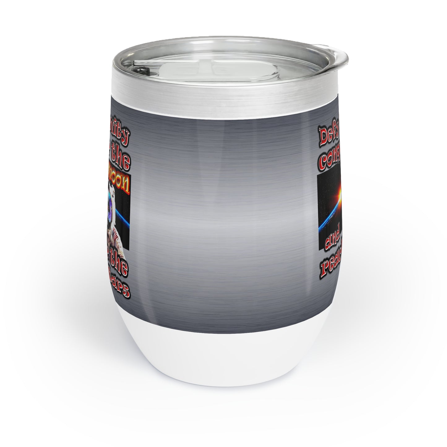 defy conquer reach - Chill Wine Tumbler (brushed nickel)