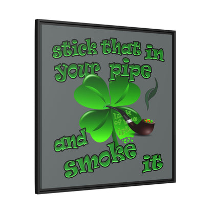 stick that in your pipe and smoke it - framed canvas art (dark grey)