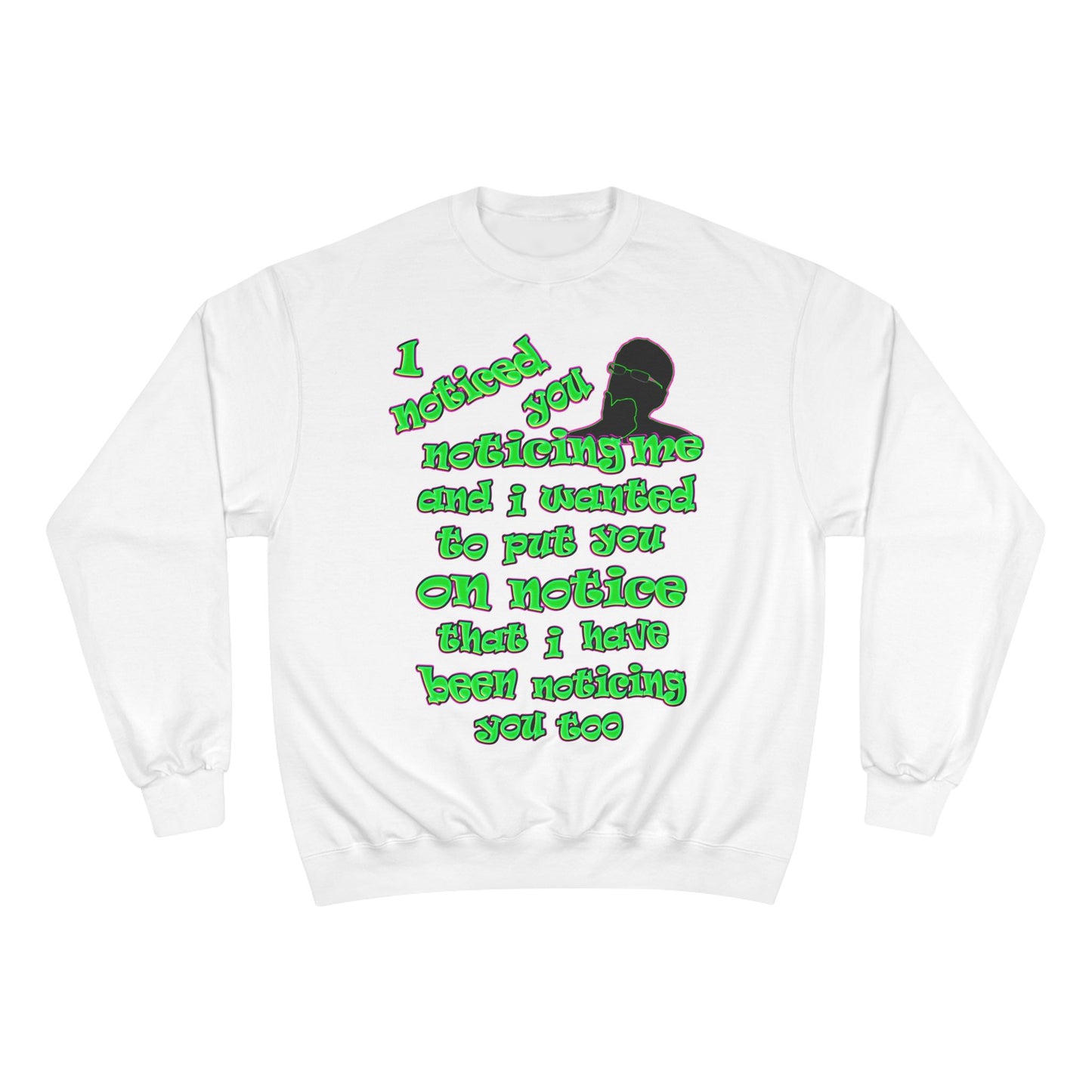 noticed you noticing - Champion Sweatshirt
