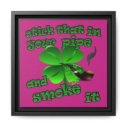 stick that in your pipe and smoke it - framed canvas art (pink)