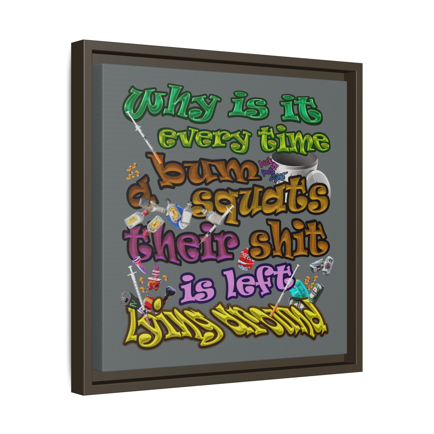 the bum's shit - framed canvas art (dark grey)